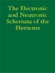 The Electronic and Neutronic Schemata of the Elements